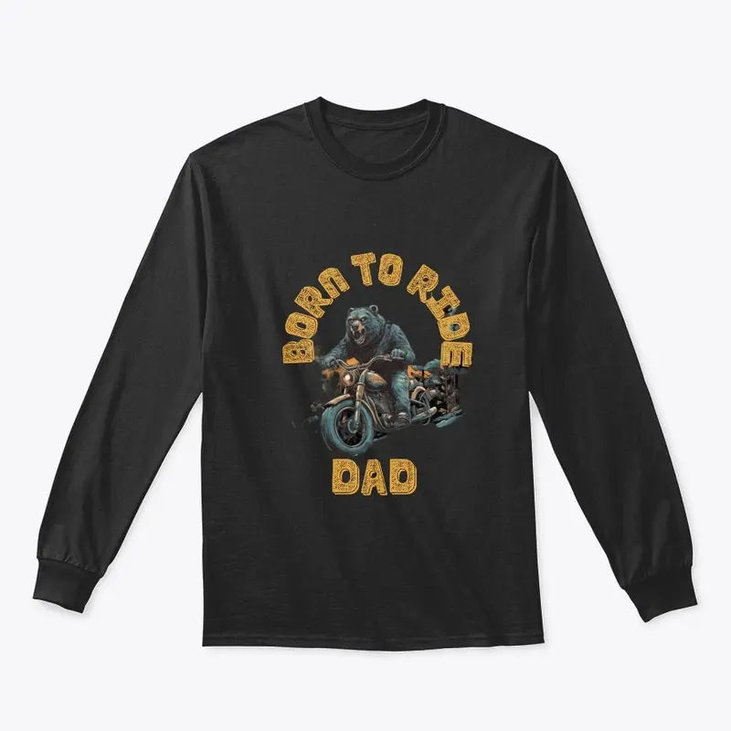 BORN TO RIDE DAD