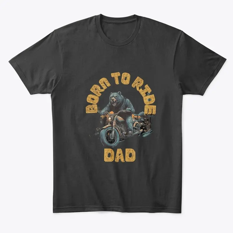 BORN TO RIDE DAD