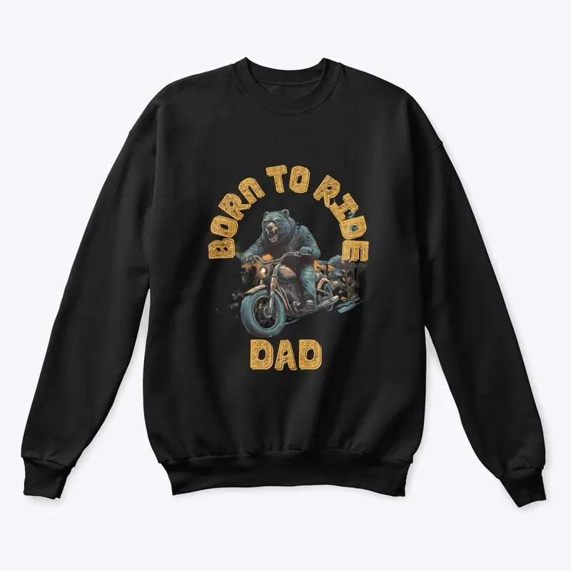 BORN TO RIDE DAD